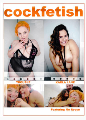 Cock Fetish: Courtney Trouble with Karla Lane and Mo Reese