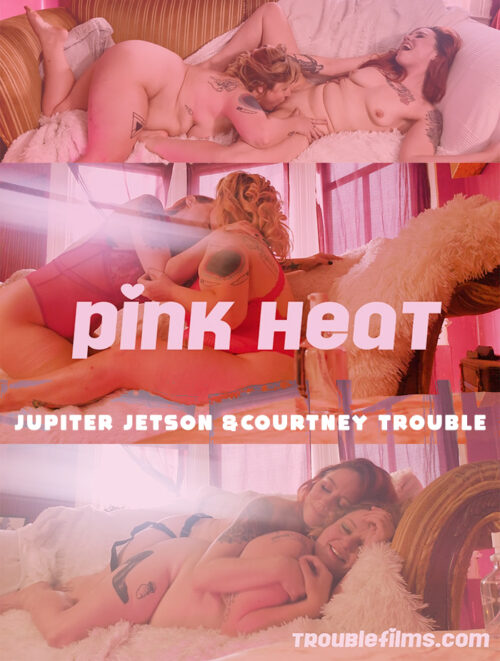 Pink Heat: Courtney Trouble and Jupiter Jetson