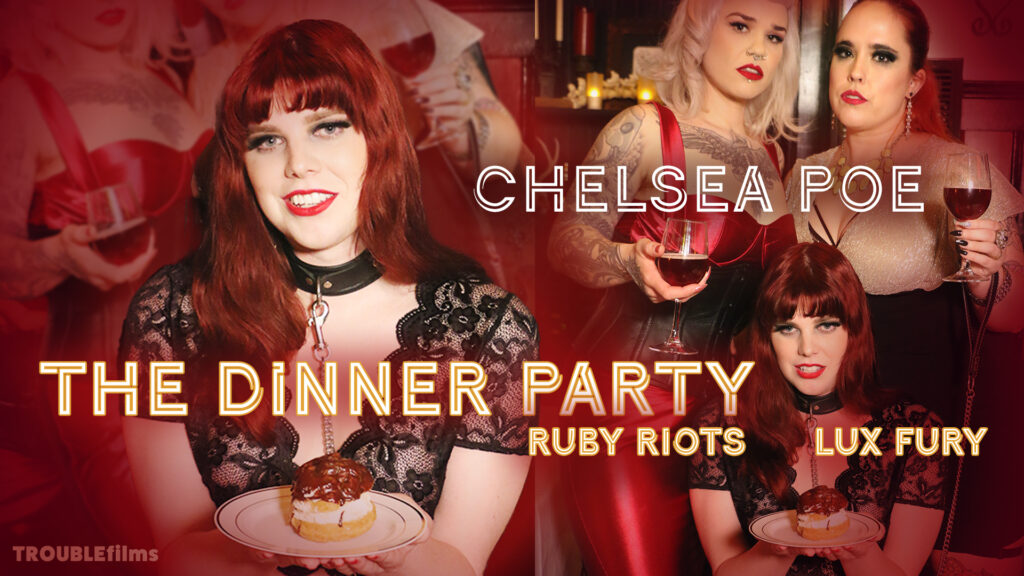 The Dinner Party by Chelsea Poe and TROUBLEfilms